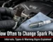 How Often to Change Spark Plugs